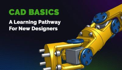 cad basics : a learning pathway for new designers