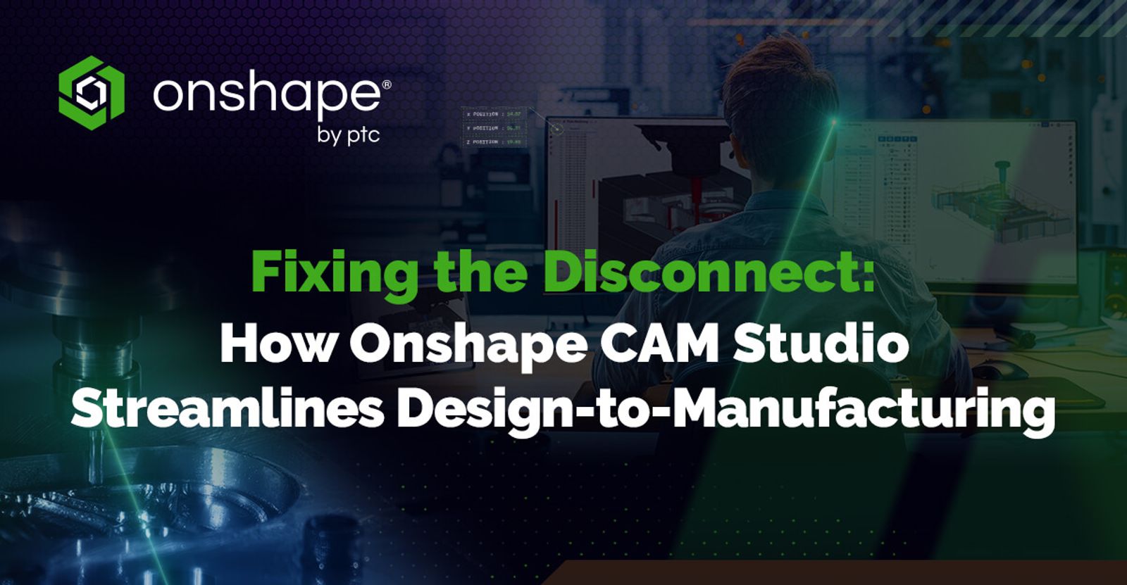 Fixing the Disconnect How Onshape CAM Studio Streamlines Design to Manufacturing Infographic Title Card