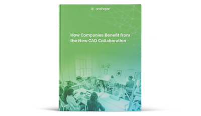 How-companies-benefit-from-the-new-cad-collaboration-ebook